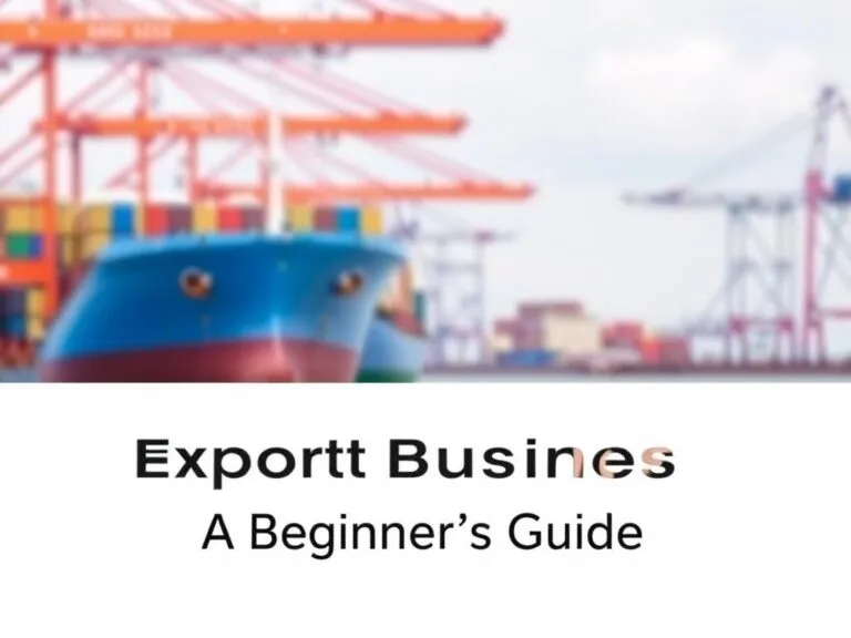 How to Start Export Business: A Beginner’s Guide