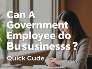 Can A Government Employee Do Business: Quick Guide